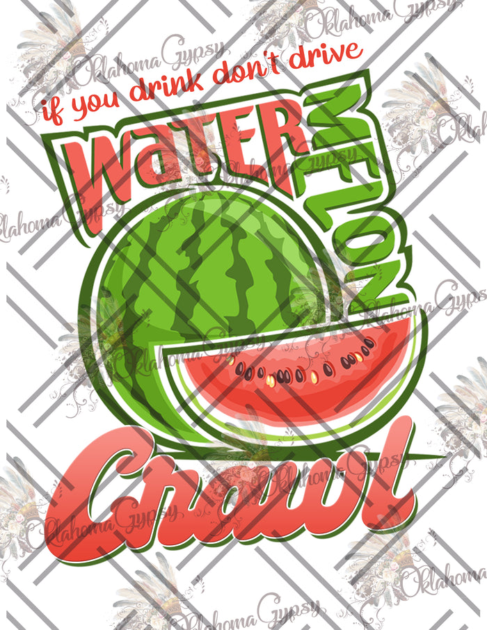 If You Drink Don't Drive Do The Watermelon Crawl Digital File