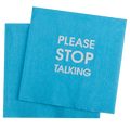 Chez Gagné - Please Stop Talking - Cocktail Napkins