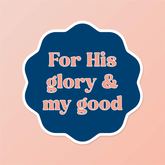 For His Glory And My Good Christian Sticker