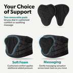 The back brace for lower back pain comes with two removable pads, one with soft foam and one with massaging pads