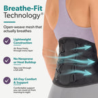 Our breathable lumbar support brace has patented Breathe-Fit technology with open-weave mesh